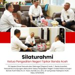 Silaturahmi Ketua Pengadilan Negeri Tipikor Banda Aceh